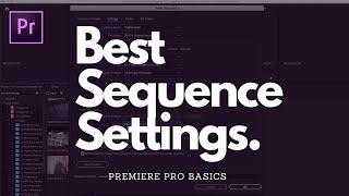 BEST SEQUENCE SETTINGS for Premiere Pro: match footage settings or create your own preset settings?