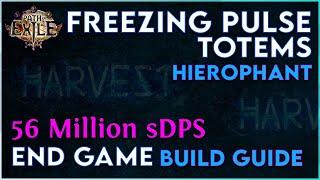 Freezing Pulse Totems Hierophant End Game Build Guide - 56 Million sDPS! 3.11 Harvest League