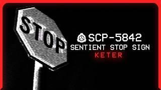 SCP-5842 │ Sentient Stop Sign │ Keter │ Teleportation/Uncontained SCP