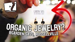 They make ORGANIC Jewelry? - Garden Sass (Downtown Russellville)