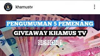 PENGUMUMAN 5 PEMENANG GIVEAWAY KHAMUS TV SESION 1