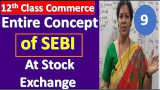 9. "Entire Concept Of SEBI Role At Stock Exchange" - 12th Class Commerce
