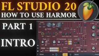 Harmor Tutorial PART 1 Introduction | FL Studio