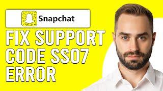 How To Fix Snapchat Support Code SS07 Error (How To Resolve Snapchat Support Code SS07)