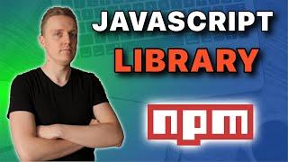 How to Make a Javascript Library - Building With Typescript & Publish