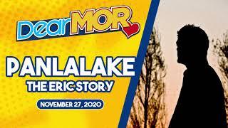 Dear MOR: “Panlalake” The Eric Story 11-27-20