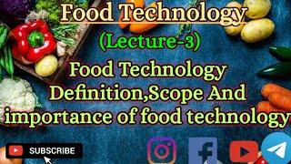 Food technology Definition, Scope And importance of food technology ll GaganJha ll