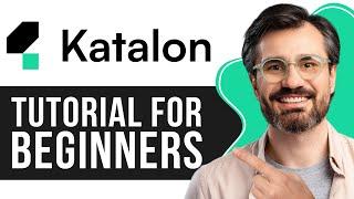 Katalon Studio Tutorial for Beginners | Step-by-Step Guide to Automated Testing 2025