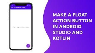 Android Floating Action Button in Android Studio And Kotlin