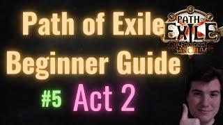 Path of Exile Beginner Guide Part 5: Getting through Act 2