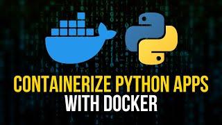 Containerize Python Applications with Docker