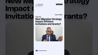 Will the New Migration Strategy Impact Offshore Invitations and Grants? ️