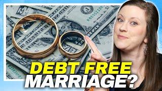 Should You Be Debt Free In Marriage?