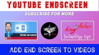 Apply End Screen To YouTube Videos in 2019-20 || by kingfisher