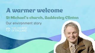 What we did | Our environment story | St Michael's church, Baddesley Clinton