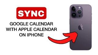 How To Sync Google Calendar With Apple Calendar on iPhone - 2024 (Quick And Easy)