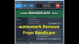 How to Watermark Remove Form Bandicam, বেন্ডি‌‌কেম থেকে ওয়াটার মার্ক রিমুভ করুন