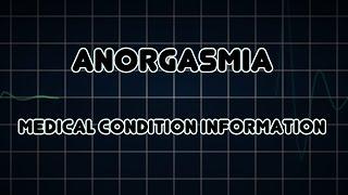 Anorgasmia (Medical Condition)