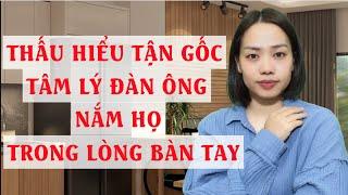 Thấu hiểu tận gốc tâm lý đàn ông  Nắm họ trong lòng bàn tay