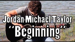 Jordan Michael Taylor - "Beginning"