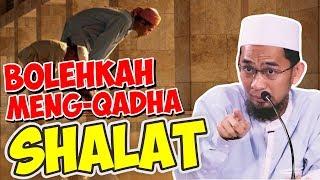 Jangan Salah! Ini Cara Qadha Shalat yang Benar - Ceramah Ustadz Adi Hidayat LC MA Terbaru