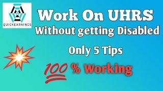 How to Work on UHRS Without Getting Disabled | UHRS Success | UHRS Tips  and Tricks