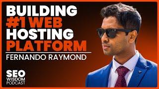 The Future of SEO, Web Hosting and AI  - Fernando Raymond | SEO Wisdom Podcast 4