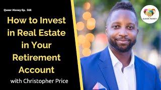 How to Invest in Real Estate in Your Retirement Account | Gay Real Estate | Queer Money