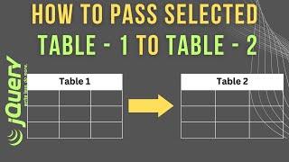 transfer rows from select table to another html table using checkbox