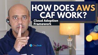 What is AWS CLOUD ADOPTION FRAMEWORK and How Does It Work