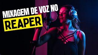 MIXAGEM de Voz no Reaper somente com PLUGINS NATIVOS