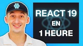 Apprendre REACT.JS 19 en 1 HEURE | TOUT Comprendre en 2024