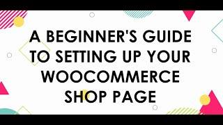 How to Set Up WooCommerce Shop Page