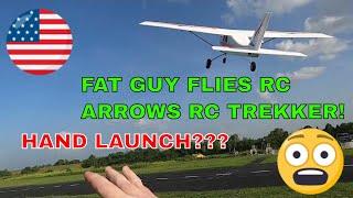 Hand launch the Arrows Rc Trekker? I did ! by Fat Guy flies Rc!