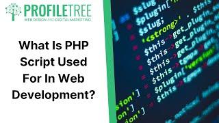 What Is PHP Script Used For In Web Development? | Web Development | Build a Website | PHP Scrip