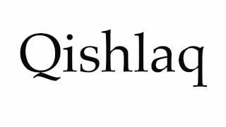 How to Pronounce Qishlaq