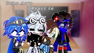 _Sans Au's React to ...  [ Part 1] • __ My Au's __ _