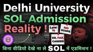 Delhi University | SOL Admission Reality !! | बिना वीडियो देखे ना ले SOL में एडमिशन !