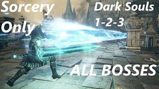 Beating The Dark Souls Trilogy using ONLY Sorceries (All Bosses)