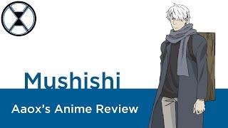 Mushishi - Aaox's Anime Review