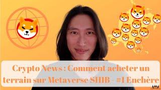 Crypto News : Comment acheter un terrain dans le metaverse SHIB de Shiba Inu - #1 Enchère 🟠