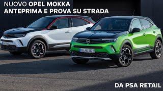 Nuovo Opel Mokka | Prova su strada, allestimenti e motorizzazioni con PSA RETAIL ITALIA