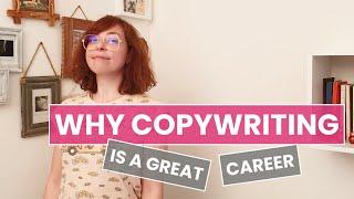 WHY COPYWRITING Is a Great CAREER