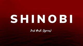 Just Hush - SHINOBI (lyrics)