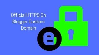 How To Enable Official HTTPS On Blogger Custom Domain