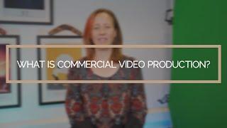 What Is Commercial Video Production? | Corporate Video Production