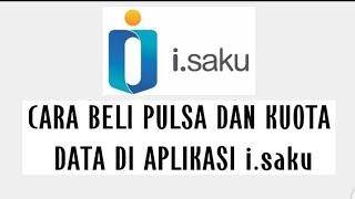 Cara Isi Pulsa dan Kuota Data Melalui Aplikasi I.Saku || i.saku || Indomaret