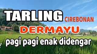 TARLING CIREBON DERMAYU THE BEST ENAK DIDENGAR