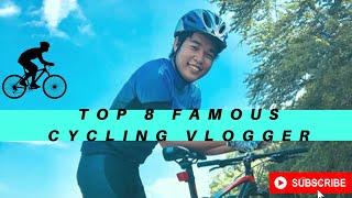 TOP 8 FAMOUS FILIPINO CYCLING VLOGGER