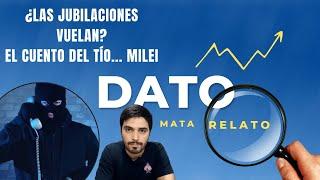 ¿Las jubilaciones vuelan? El cuento del tío… Milei  - Dato Mata Relato. Jonathan Bastida